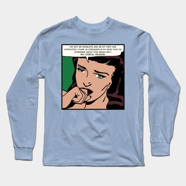 Comic Woman Has Problems Long Sleeve T-Shirt by Slightly Unhinged